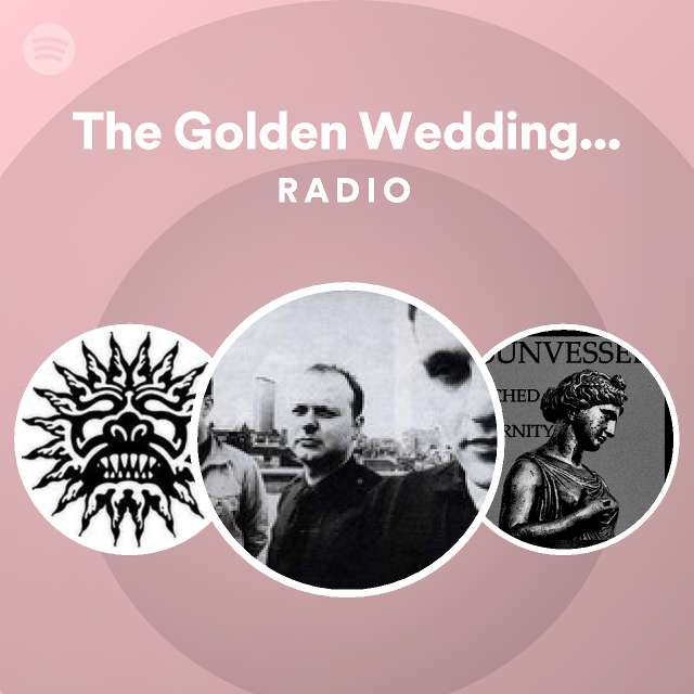 The Golden Wedding of Sorrow Radio playlist by Spotify Spotify