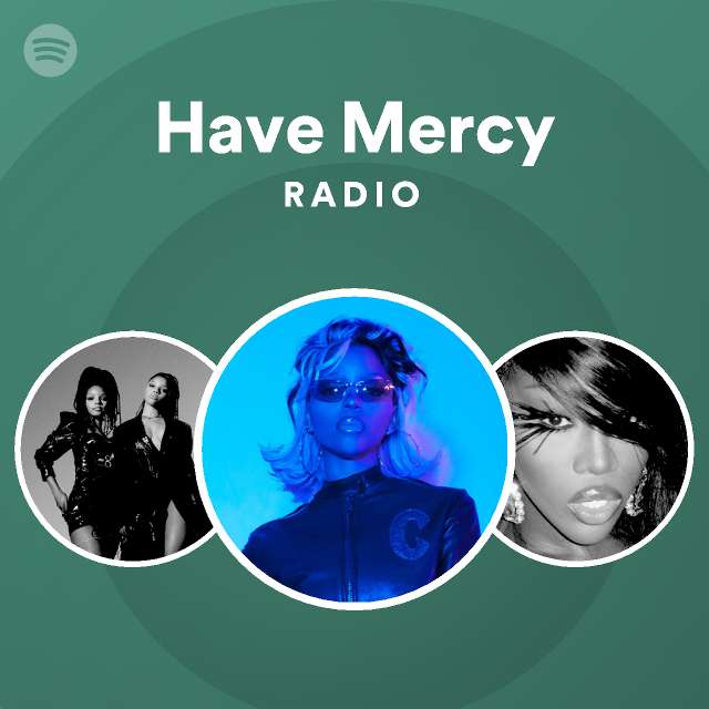 Have Mercy Radio - playlist by Spotify | Spotify