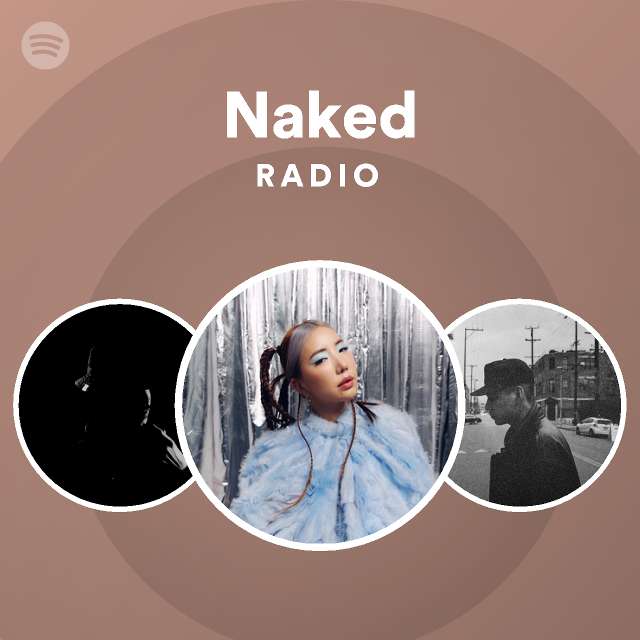 Naked Radio Playlist By Spotify Spotify