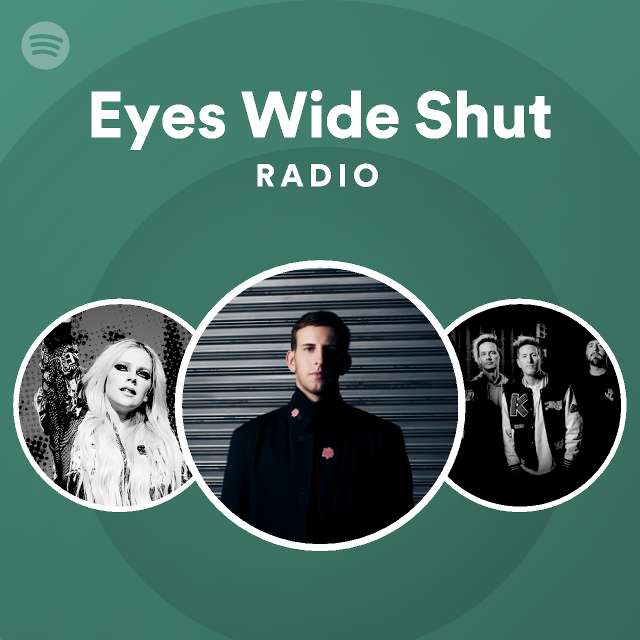 Eyes Wide Shut Radio Playlist By Spotify Spotify