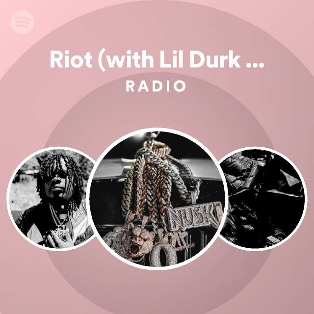 Riot With Lil Durk And Booka600 Feat G Herbo Radio Playlist By Spotify Spotify 