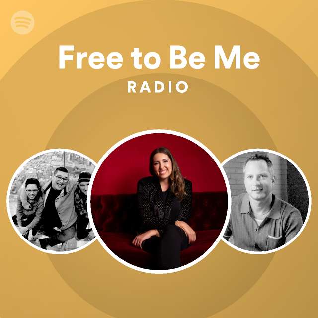 Free to be me radio playlist by spotify spotify