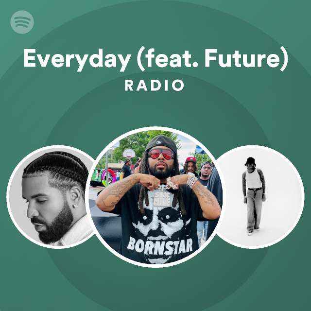 Everyday (feat. Future) Radio - Playlist By Spotify | Spotify