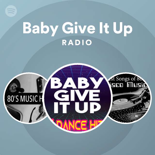 Baby Give It Up Give It Up