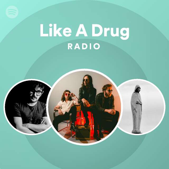 Like A Drug Radio Spotify Playlist