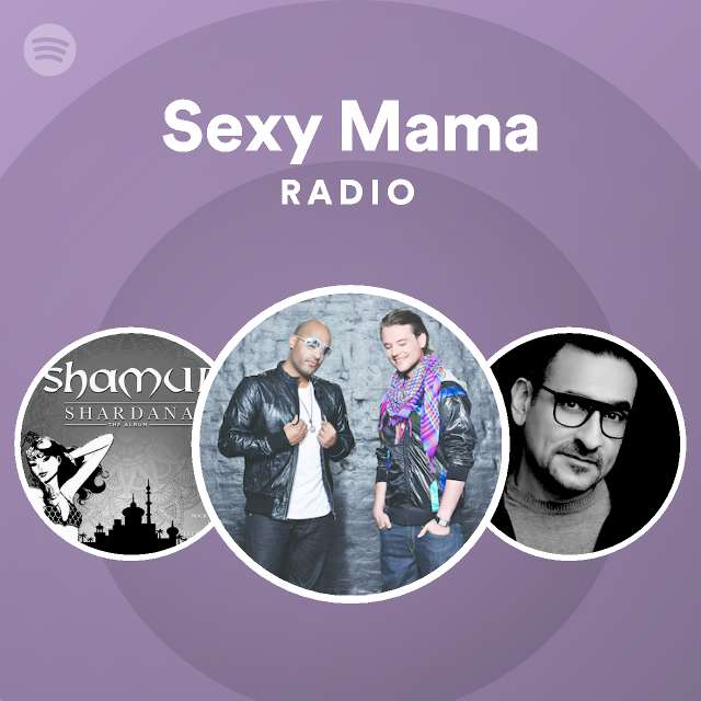 Sexy Mama Radio Playlist By Spotify Spotify 