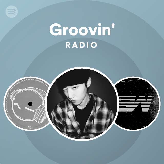 Groovin' Radio playlist by Spotify Spotify