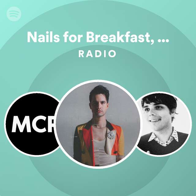 Nails for Breakfast, Tacks for Snacks Radio playlist by Spotify Spotify