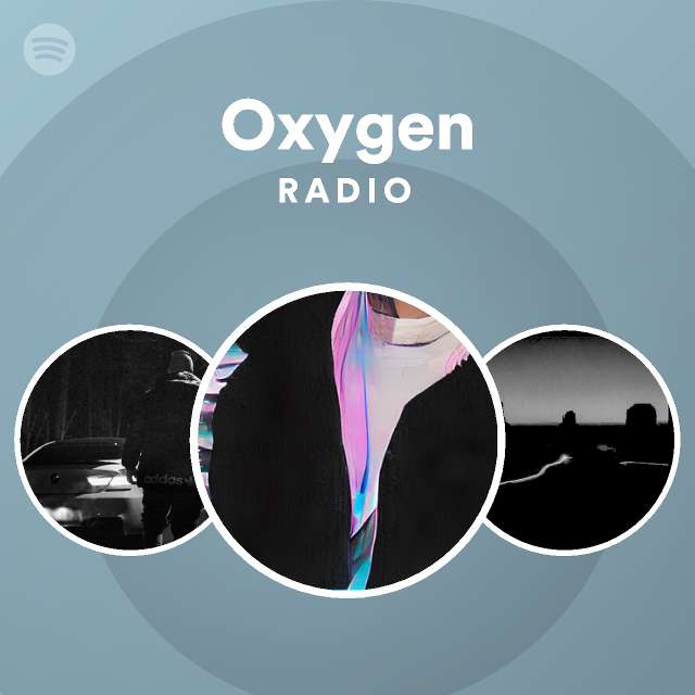 Oxygen Radio - playlist by Spotify | Spotify