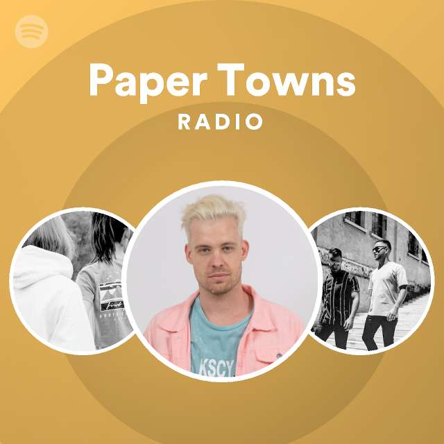 Paper Towns Radio playlist by Spotify Spotify