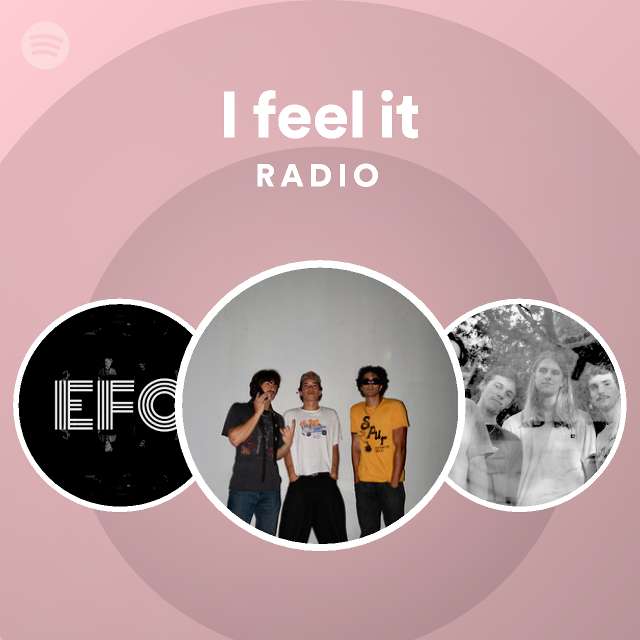 I feel it Radio - playlist by Spotify | Spotify