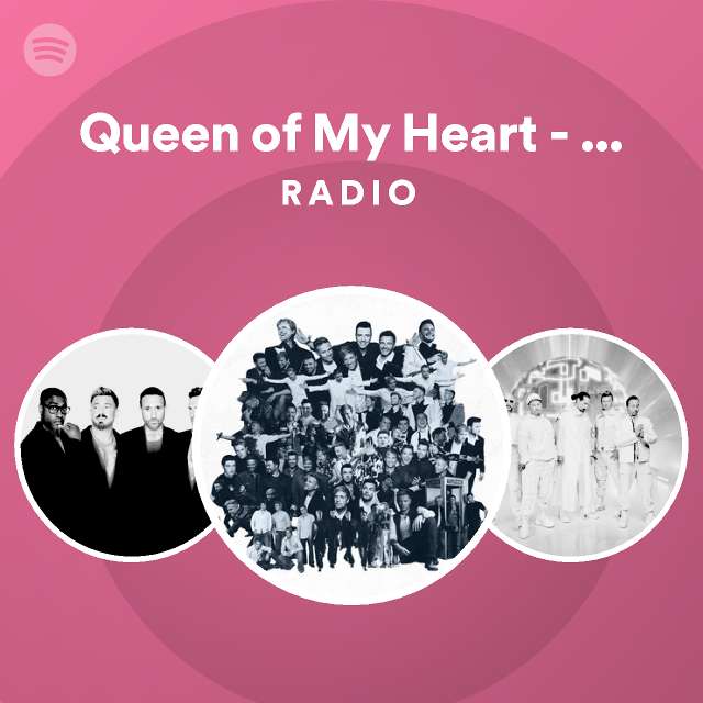 Queen of My Heart - Radio Edit Radio - playlist by Spotify | Spotify