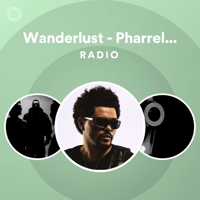 Wanderlust - Pharrell Remix Radio - playlist by Spotify | Spotify