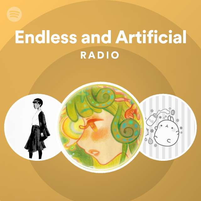 Endless and Artificial Radio playlist by Spotify Spotify