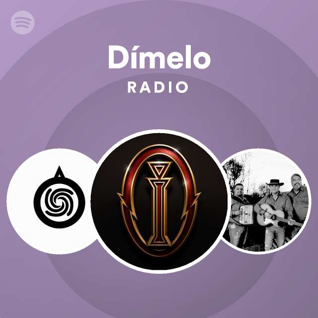 Dímelo Radio - playlist by Spotify | Spotify