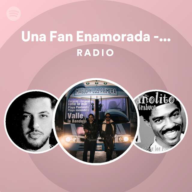 Una Fan Enamorada Salsa Radio playlist by Spotify Spotify