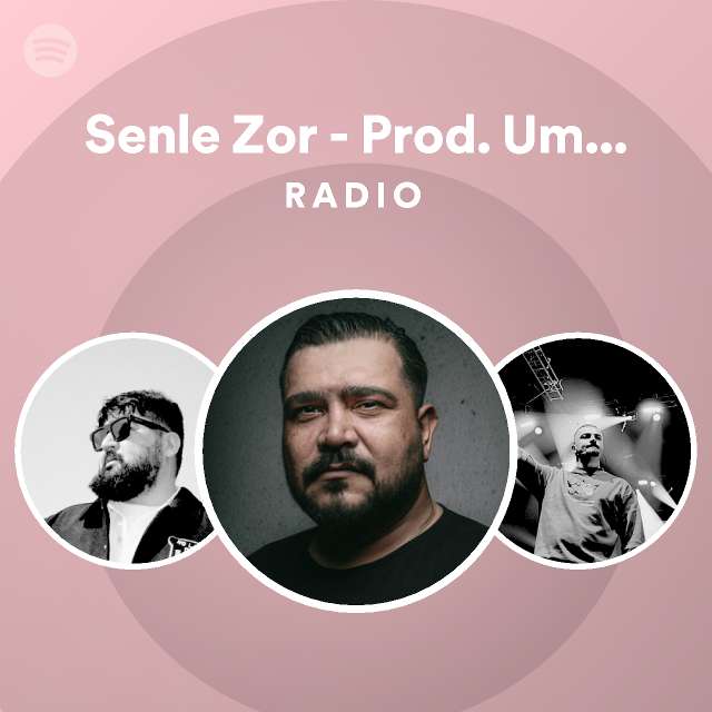 Senle Zor Prod Umut Timur Radio Playlist By Spotify Spotify