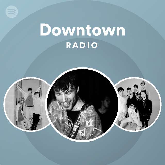 downtown-radio-playlist-by-spotify-spotify