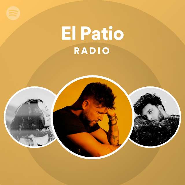 El Patio Radio playlist by Spotify Spotify