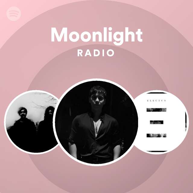Moonlight Radio - playlist by Spotify | Spotify