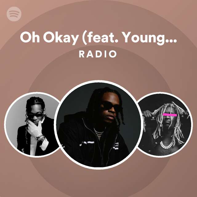 Oh Okay (feat. Young Thug & Lil Baby) Radio - playlist by Spotify | Spotify