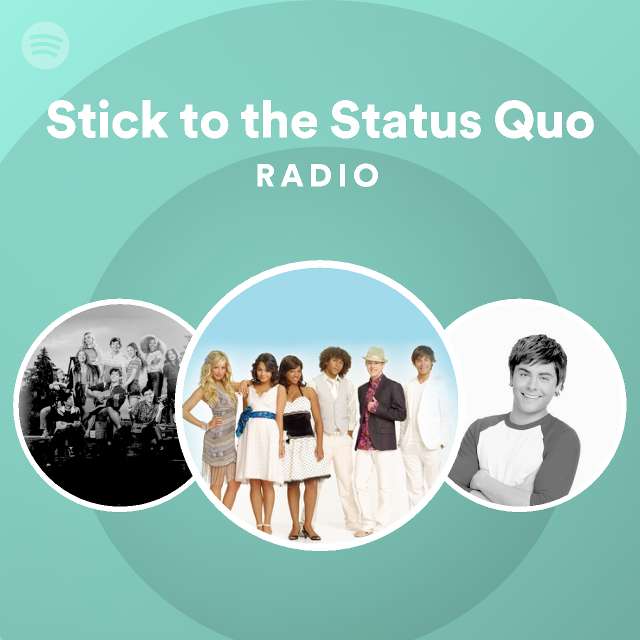 Stick to the Status Quo Radio playlist by Spotify Spotify