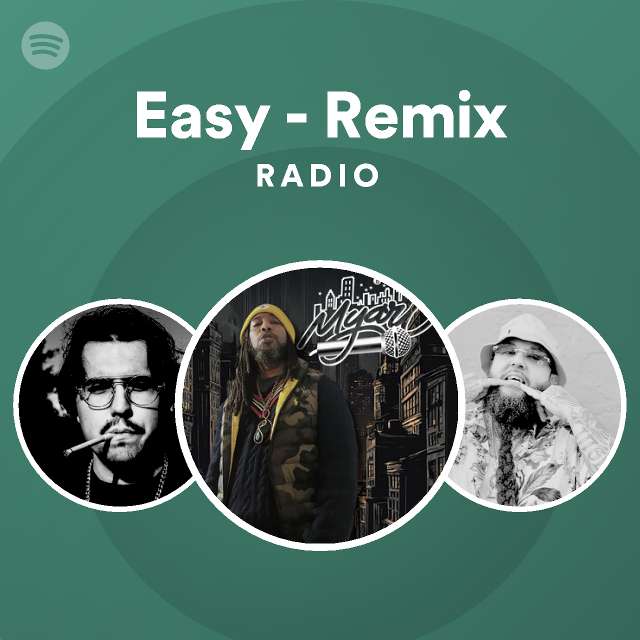 Easy - Remix Radio - playlist by Spotify | Spotify