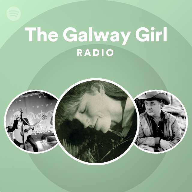 The Galway Girl Radio playlist by Spotify Spotify