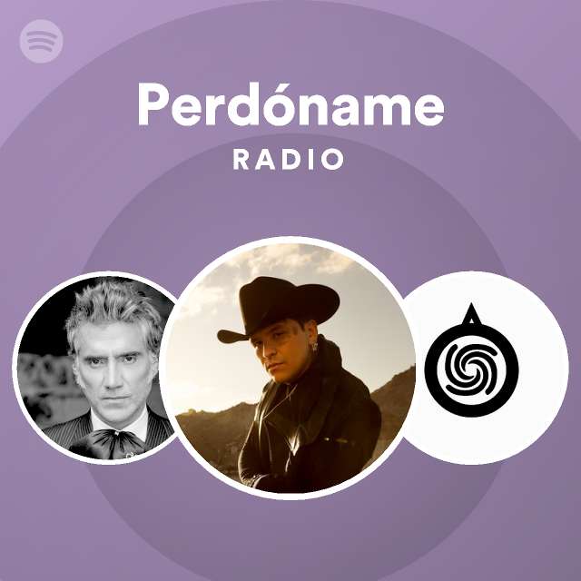 Perdóname Radio Playlist By Spotify Spotify