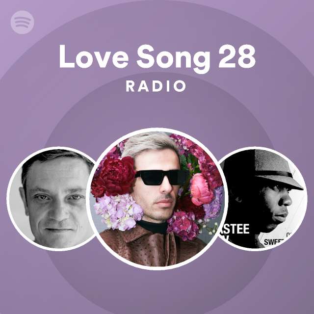 Love Song 28 Radio - playlist by Spotify | Spotify