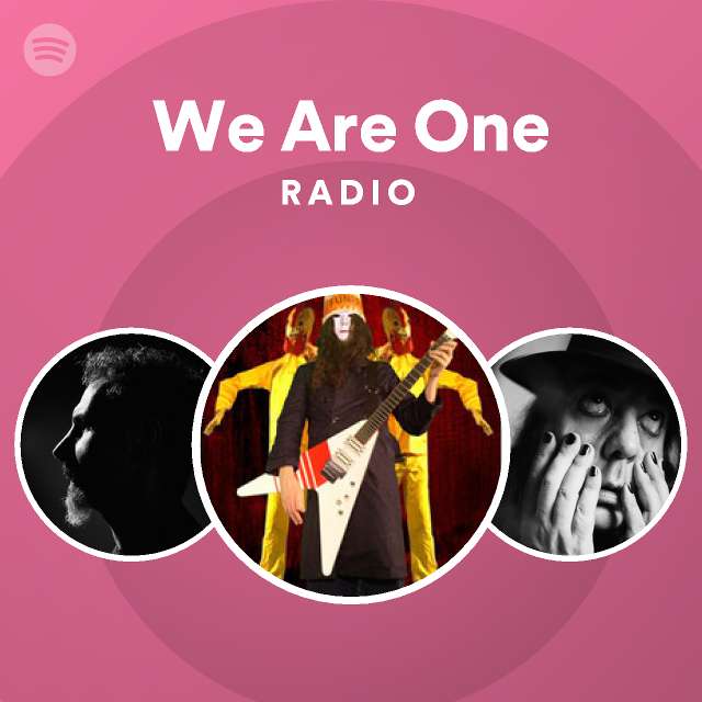 We Are One Radio - playlist by Spotify | Spotify