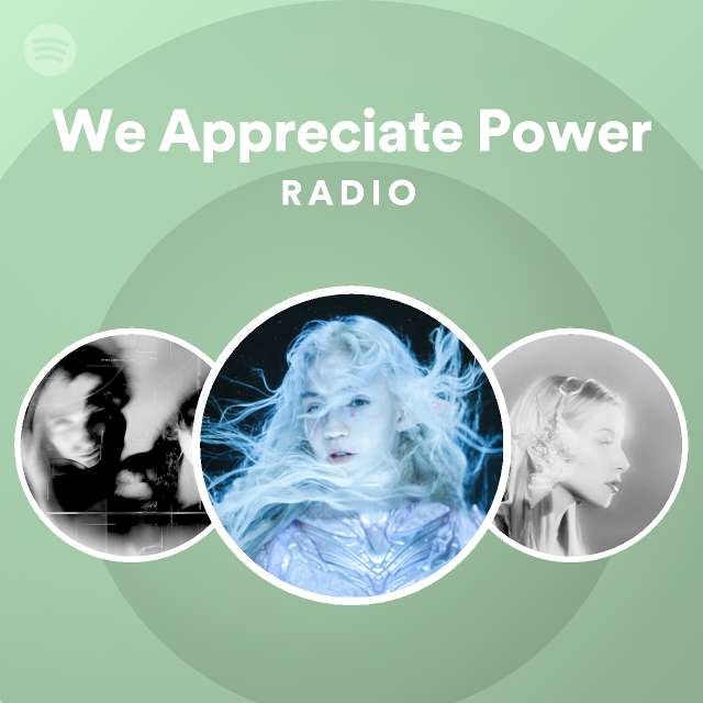 We Appreciate Power Radio - playlist by Spotify | Spotify