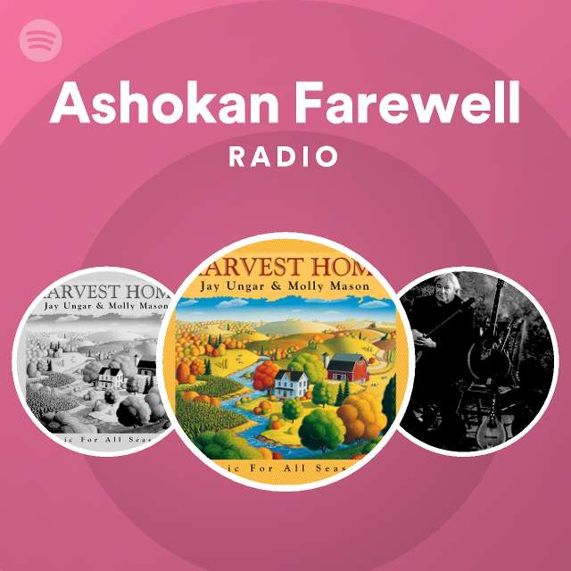 Ashokan Farewell Radio playlist by Spotify Spotify