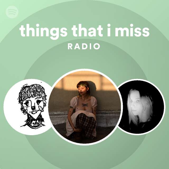 Things That I Miss Radio - playlist by Spotify | Spotify