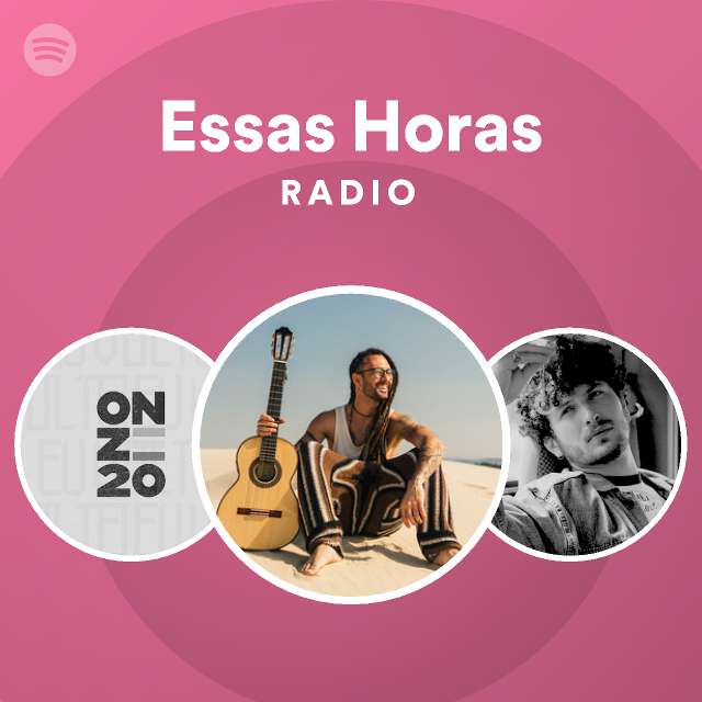 Essas Horas Radio Playlist By Spotify Spotify