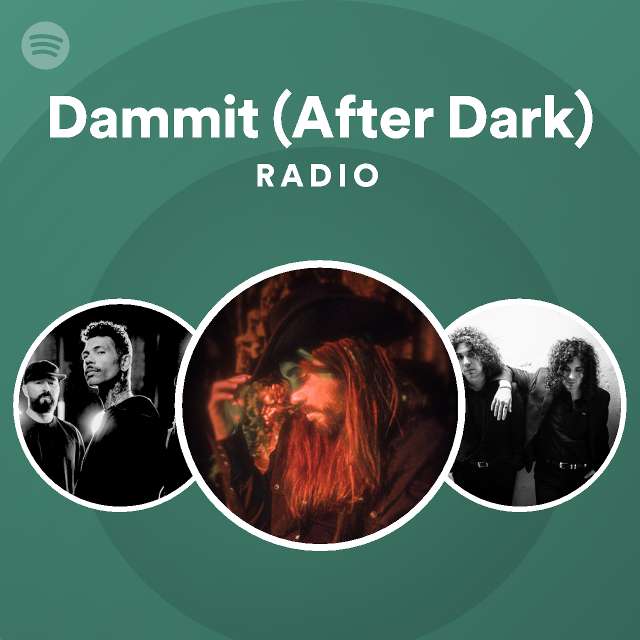 Dammit (After Dark) Radio Spotify Playlist