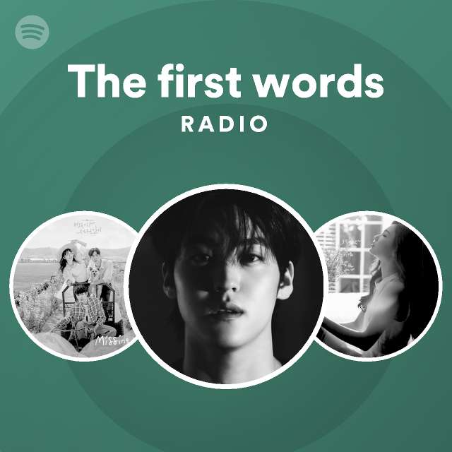 The first words Radio - playlist by Spotify | Spotify