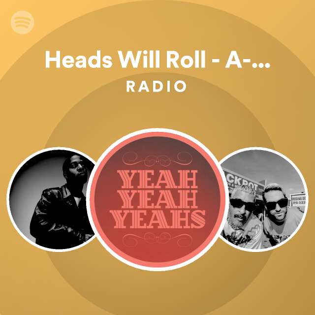 Heads Will Roll ATrak Remix Radio playlist by Spotify Spotify