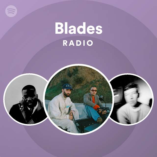 Blades Radio playlist by Spotify Spotify