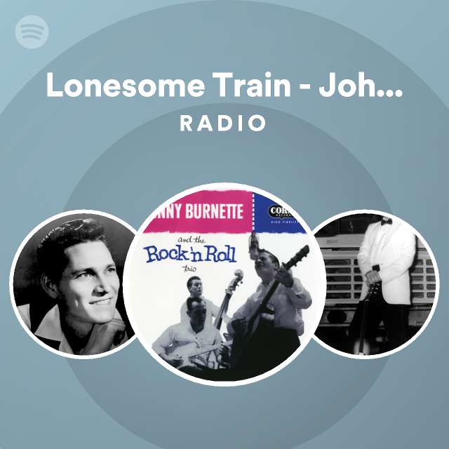 Lonesome Train Johnny And The Rock And Roll Trio Radio