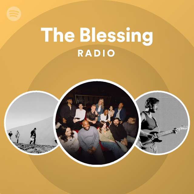 The blessing radio playlist by spotify spotify