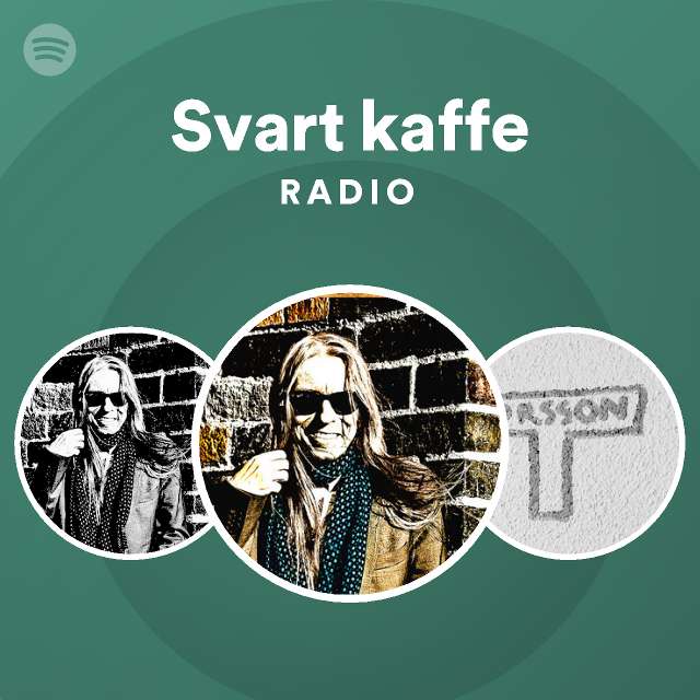 Svart kaffe Radio playlist by Spotify Spotify