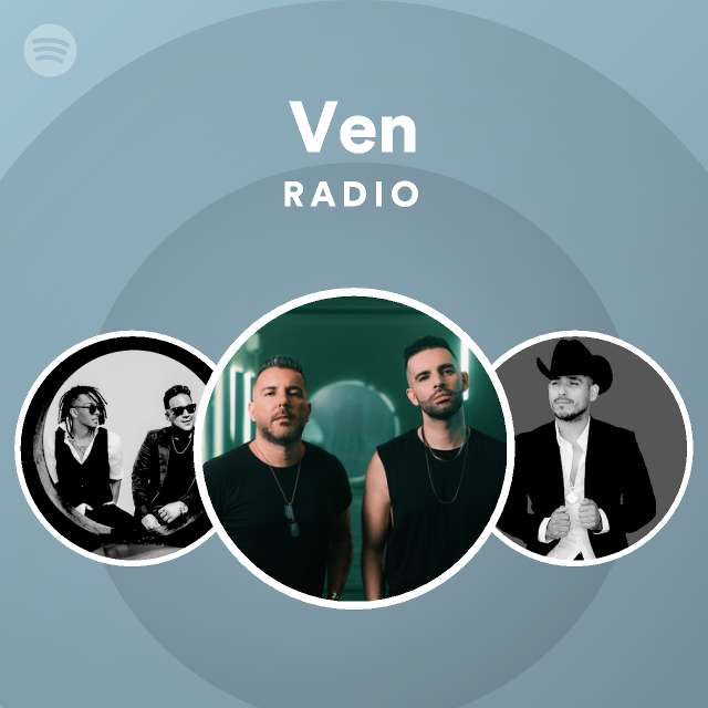 Ven Radio Playlist By Spotify Spotify 1723