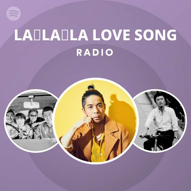 La La La Love Song Radio Spotify Playlist