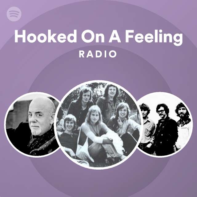 Hooked on a feeling. Hooked on a feeling