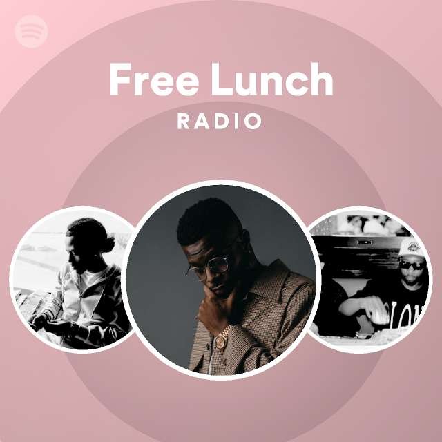 Free Lunch Radio playlist by Spotify Spotify