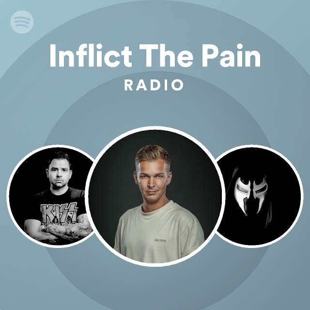 Inflict The Pain Radio - playlist by Spotify | Spotify