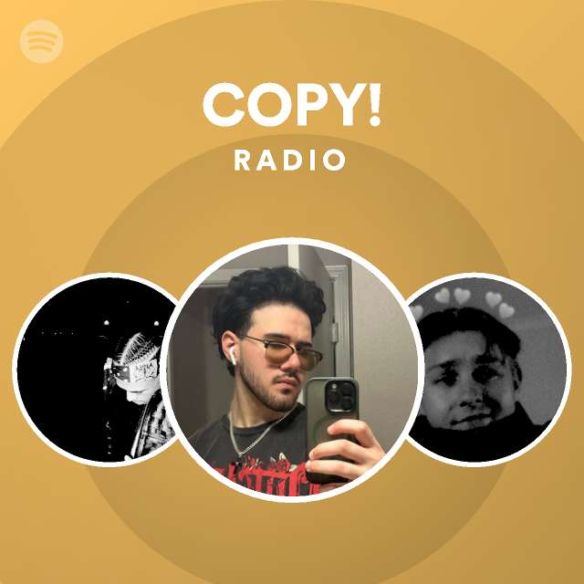 COPY! Radio playlist by Spotify Spotify