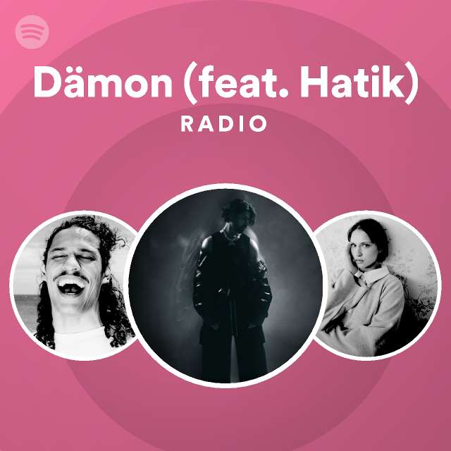 Dämon (feat. Hatik) Radio playlist by Spotify Spotify
