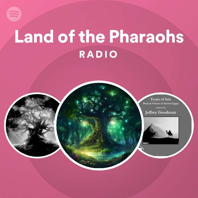 Land Of The Pharaohs Radio Playlist By Spotify Spotify 7227